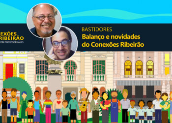 BASTIDORES | Balanço e novidades do Conexões Ribeirão