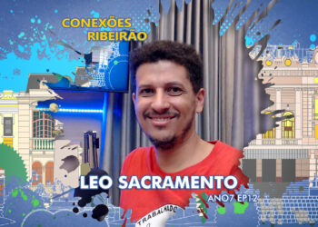 Leo Sacramento no Conexões Ribeirão | ANO7 EP12